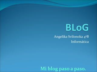 Angelika Svilonoka 4ºB Informática 