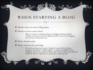 Things you’ll needAccess to a computer or any other device through which you will be blogging