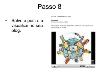 Passo 8 Salve o post e o visualize no seu blog. 