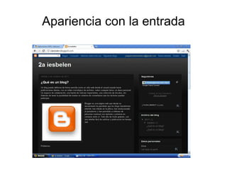 Apariencia del blog Esta es la apariencia que le hemos dado al blog.
