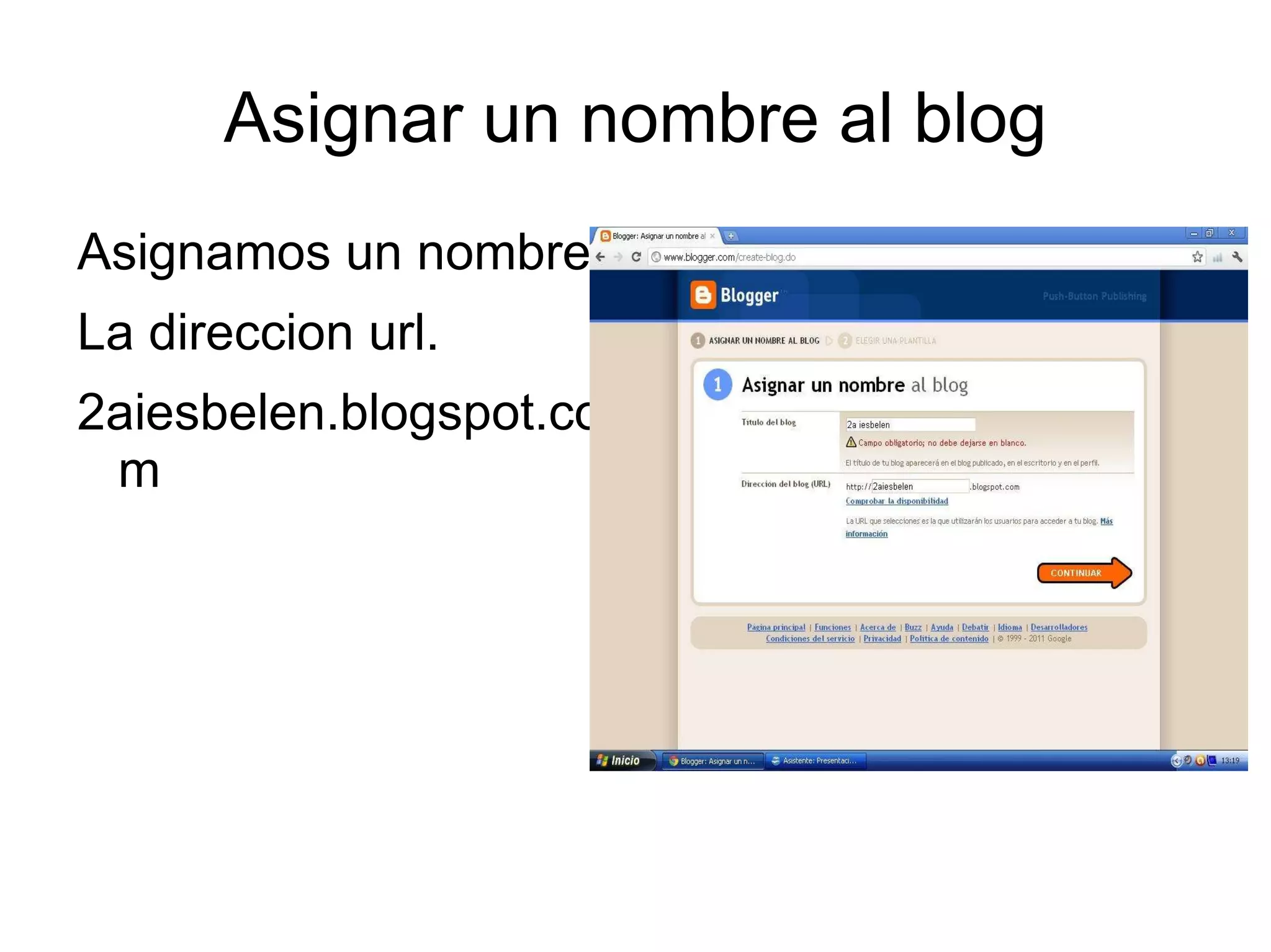 Asignar un nombre al blog Asignamos un nombre. 
