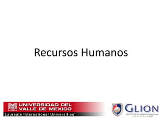 Recursos Humanos




                   137
 