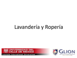 Lavandería y Ropería



                       77
 