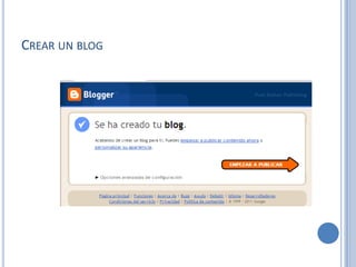 CREAR UN BLOG
 