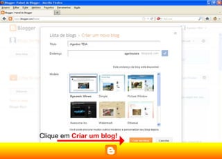 Clique em Criar um blog!
 