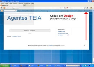 Clique em Design
(Para personalizar o blog)
 