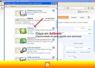 Clique em AdSence
(Oportunidade de gerar receita com anúncios)
 