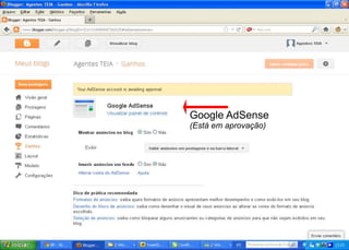 Google AdSense
(Está em aprovação)
 