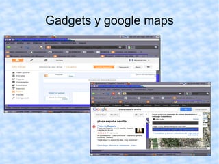 Gadgets y google maps
 