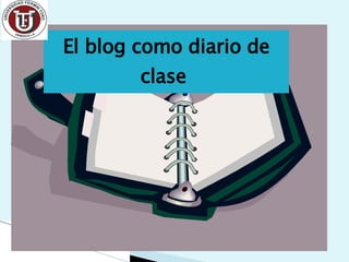 El blog como diario de clase  