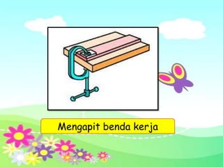 Mengapit benda kerja
 