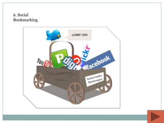 6. Social
Bookmarking
 