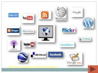 How do we manage all this information?
 