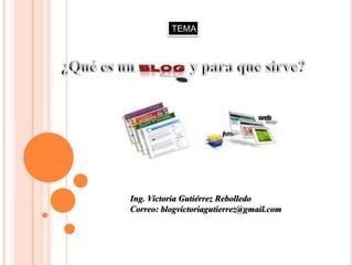 TEMA




Ing. Victoria Gutiérrez Rebolledo
Correo: blogvictoriagutierrez@gmail.com
 