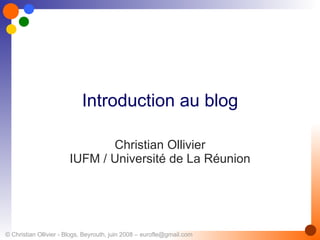 Introduction au blog Christian Ollivier IUFM / Université de La Réunion 