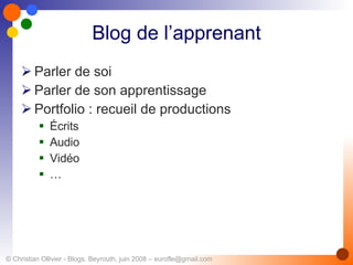 Blog de l’apprenant Parler de soi Parler de son apprentissage Portfolio : recueil de productions Écrits Audio Vidéo … 
