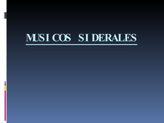MUSICOS SIDERALES 