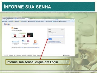 INFORME SUA SENHA
Informe sua senha, clique em Login
Noelei Carandina
 