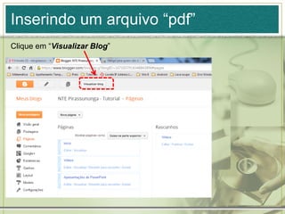 Inserindo um arquivo “pdf”
Clique em “Visualizar Blog”
 