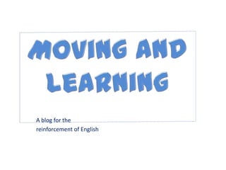 A blog for the
reinforcement of English
 