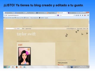 ¡LISTO! Ya tienes tu blog creado y editado a tu gusto.
 
