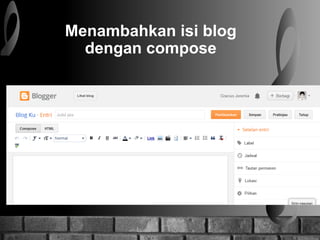 Menambahkan isi blog
dengan compose
 