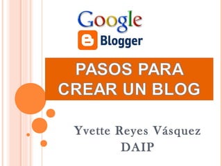 Yvette Reyes Vásquez
DAIP
 