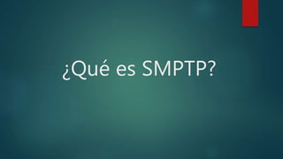 ¿Qué es SMPTP?
 
