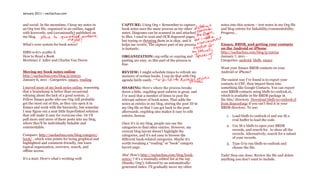 January 2011 – sachachua.com


and social. In the meantime, I keep my notes in       CAPTURE: Using Org + Remember to capture              notes into this system – text notes in my Org file
an Org text file, organized in an outline, tagged     book notes uses the same process as my other          and blog entries for linkability/commentability.
with keywords, and (occasionally) published on        notes. Diagrams can be scanned in and attached        Progress…
my blog.                                              to files. I used to scan and OCR dogeared pages,
                                                      but typing or dictating them in is okay, and it
What’s your system for book notes?                    helps me review. The capture part of my process       Emacs, BBDB, and getting your contacts
                                                      is fantastic.                                         on the Android or iPhone
ISBN:0-671-21280-X                                                                                          http://sachachua.com/blog/p/22034
How to Read a Book                                    ORGANIZATION: org-refile or copying and               January 7, 2011 -
Mortimer J. Adler and Charles Van Doren               pasting are easy, so this part of the process is      Categories: android, bbdb, emacs
                                                      fine.
                                                                                                            Want your Emacs BBDB contacts on your
Moving my book notes online                           REVIEW: I might schedule times to refresh my          Android or iPhone?
http://sachachua.com/blog/p/22033                     memory of certain books. I can do that with Org
January 6, 2011 - Categories: emacs, reading          agenda fairly easily.                                 The easiest way I’ve found is to export your
                                                                                                            contacts to CSV, then import them into
I moved more of my book notes online, reasoning       SHARING: Here’s where the process breaks              something like Google Contacts. You can export
that a braindump is better than occasional            down a little. org2blog-post-subtree is great, and    your BBDB contacts using bbdb-to-outlook.el,
whining about the lack of a good system. ;)           I’ve used that a number of times to post the          which is available in the BBDB package in
Fellow Emacs geeks who use Org will probably          relevant subtree of book notes. That adds the         the bits/ directory. Download bbdb-to-outlook.el
get the most out of this, as they can open it in      notes as entries in my blog, storing the post ID in   from Sourceforge if you can’t find it in your
Emacs and work with the hierarchy, but someday        my Org file so that I can get back to the post        BBDB directory. To use:
I may figure out a neat little hyperlinked solution   afterwards. org2blog also makes it easy to edit
that will make it easy for everyone else. Or I’ll     entries, hooray.                                         1. Load bbdb-to-outlook.el and use M-x
pull more and more of these posts into my blog,                                                                   eval-buffer to load the code.
where they’ll be individually linkable and            Once it’s in my blog, people can use the
commentable.                                          categories to find other entries. However, my            2. Use M-x bbdb to open your BBDB
                                                      current blog layout doesn’t highlight the                   records, and search for . to show all the
Compare: http://sachachua.com/blog/category/          categories, and it’s not easy to browse the                 records. Alternatively, search for a subset
book/ , which wins points for being graphical and     different book-related categories. Maybe it’s               of your records.
highlighted and comment-friendly, but loses           worth tweaking a “reading” or “book” category            3. Type O to run bbdb-to-outlook and
topical organization, overview, search, and           layout page.                                                choose the file.
offline access.
                                                      Aha! How’s http://sachachua.com/blog/book-            Tada! Step one done. Review the file and delete
It’s a start. Here’s what’s working well:             notes/ ? It’s a manually-edited list at the top       anything you don’t want to include.
                                                      (thanks, Org!), followed by an automatically-
                                                      generated index. I’ll gradually move my other
 