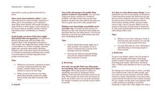 February 2011 – sachachua.com                                                                                                                               75


interested in a post, go ahead and send it to        One of the advantages of a public blog               It’s okay to write about many things. Cross-
them.                                                archive is that it’s searchable. You can write       pollination can lead to fascinating conversations.
                                                     a blog post about a solution to a technical          I often hear from people who discovered my site
Move your conversations online. I often              problem, and other people who run into that          because of the technical resources I shared. They
write blog posts to answer people’s questions or     problem can find your post without knowing you.      browsed around, found my sketches and my
follow up on conversations, so it’s natural to       This is a great way to save other people time.       stories about cooking and life, and got a better
share those posts directly with people through e-                                                         sense of who I am as a person. Make it easy for
mail, Twitter, or other means. I post answers on     Making your knowledge searchable saves               people to find posts on topics they’re interested
my blog as often as possible, saving e-mail for      you time, too. If people can find answers for        in, and create opportunities for them to discover
information that’s confidential or of limited        themselves, they may spend less time asking you      other things if they want.
value.                                               questions that you can easily answer. You can use
                                                     that time to develop your skills further and solve   Tips:
Send people you know links they might                more challenging problems.
find useful (but not spammy). In addition to                                                                     Whenever you write a blog post, think of
directly sharing posts with the people who           Tips:                                                        relevant posts and resources you can link
inspired them, I also frequently send posts to                                                                    to in order to help people learn more.
other people who might find them useful. During             Include details that people might use in
a conversation or a Twitter exchange, someone                                                                    Use post titles that are clear, informative,
                                                             their searches. For example, if you’ve
might ask a question about public speaking,                                                                       and interesting to encourage people to
                                                             solved a technical issue, post the error
Drupal, or any of the other topics I’m interested                                                                 click on them.
                                                             messages and your solution.
in. Instead of explaining everything from scratch,                                                        4. Referrals
I can send links to relevant blog posts where               Increase the chances of people finding
people can learn more.                                       your post by using the kinds of words
                                                                                                          To grow even further, make it easy for people to
                                                             they would use to search.
                                                                                                          share your thoughts with others. Encourage
Tips:                                                                                                     people to think of other people who might find
                                                     3. Browsing                                          your blog posts useful. Add Twitter, Facebook
       Whenever you answer a question or share                                                           Like, or other social sharing services to your blog
        a tip that could potentially help other      Not only can people find your blog posts             posts.
        people, consider taking a few extra          by searching, they can also browse at their
        minutes to post it on your blog.             own pace. Encourage people to explore by             By making your content easier to share, you help
                                                     organizing your posts in categories and by           your readers create value for other people, and
       When you post an item on your blog,
                                                     linking to relevant posts from other posts in your   you reach out to your network’s network. When
        think about specific people who might
                                                     blog. When people can learn from you and get to      someone e-mails a friend link to your post, that’s
        find it useful, and share it directly with
                                                     know you on their own, you can scale up beyond       a great referral not only for your content, but also
        them.
                                                     the number of people you can help or get to know     for you. People can also share your material with
                                                     in real life.                                        a wider audience by posting it on Twitter,
2. Search                                                                                                 Facebook, or other sites. They might even write a
 