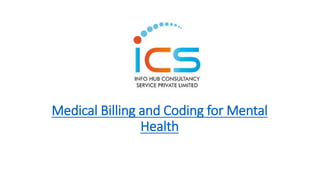 Medical Billing and Coding for Mental
Health
 
