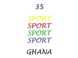 35 SPORT SPORT SPORT SPORT GHANA 