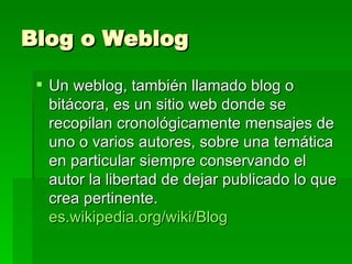 Blog o Weblog ,[object Object]