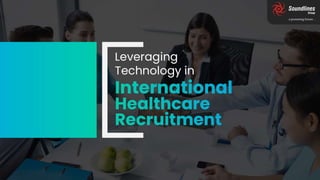 Leveraging Technology in International Healthcare Recruitment
