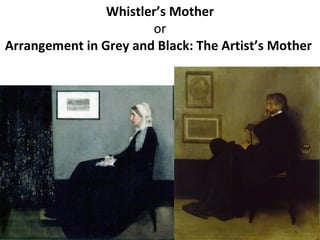 Whistler’s Mother or Arrangement in Grey and Black: The Artist’s Mother  
