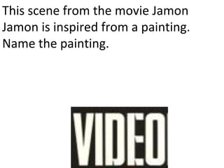 This scene from the movie Jamon Jamon is inspired from a painting. Name the painting. 