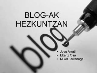 BLOG-AK HEZKUNTZAN ,[object Object]