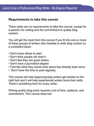 What will you get from this course?
• Over 34 lectures and 2.5 hours of content!
• Define quality blog content
• Understand effective blog article structure
• Create evergreen blog content
• Develop new blog post ideas
• Optimize blog articles for search
• Edit blog posts
• Deal with writer frustrations
• Share blog posts in social media
• Learn blogging mistakes
• Write high-quality original blog content
 