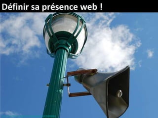 Définir sa présence web !

       définir sa présence web




http://www.flickr.com/photos/carolinegagne/4755663402
 