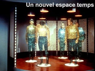 Un nouvel espace temps
 