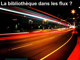 La bibliothèque dans les flux ?




Source : http://www.flickr.com/photos/frcsyk/36392099
 