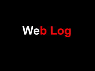 Web Log
 