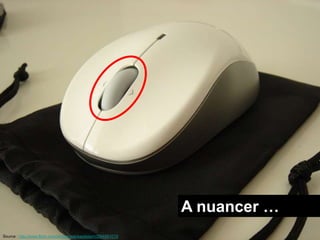 r




                                                                     A nuancer …
Source : http://www.flickr.com/photos/jeanbaptistem/3544561019
 
