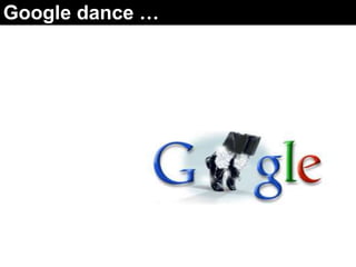 Google dance …
 