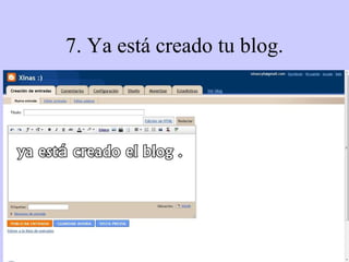 7. Ya está creado tu blog. 