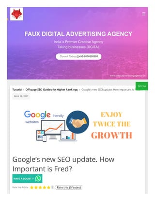 Google’s new SEO update. How
Important is Fred?
Tutorial O -page SEO Guides for Higher Rankings> Google’s new SEO update. How Important is Fred?>
MAY 18, 2017
Rate the Article Rate this (5 Votes)

 Chat
 