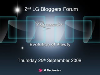 2 nd  LG Bloggers Forum Thursday 25 th  September 2008 