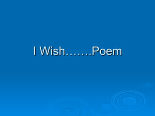 Blog i wish poems powerpoint grade 7