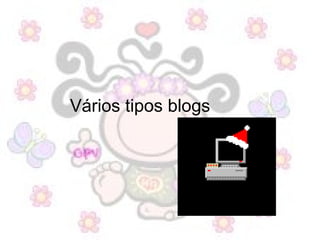 Vários tipos blogs 