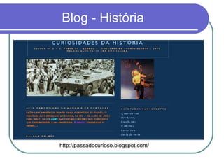Blog - História http://passadocurioso.blogspot.com/ 